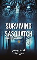 Algopix Similar Product 9 - Surviving Sasquatch Down the Rabbit