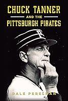 Algopix Similar Product 2 - Chuck Tanner and the Pittsburgh Pirates