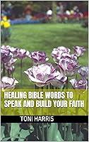 Algopix Similar Product 7 - HEALING BIBLE WORDS TO SPEAK AND BUILD