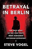 Algopix Similar Product 13 - Betrayal in Berlin The True Story of