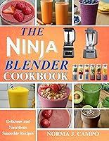 Algopix Similar Product 11 - The Ninja Blender Cookbook  Delicious