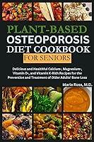 Algopix Similar Product 2 - PLANTBASED OSTEOPOROSIS DIET COOKBOOK