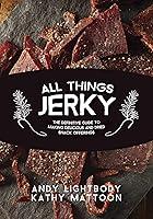 Algopix Similar Product 10 - All Things Jerky The Definitive Guide