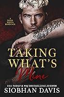 Algopix Similar Product 17 - Taking What's Mine: A Dark Mafia Romance