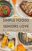 Algopix Similar Product 18 - Simple Foods Seniors Love Foods for