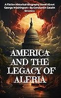 Algopix Similar Product 6 - America and The Legacy of Aleria A