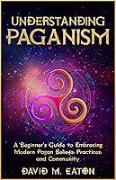 Algopix Similar Product 17 - UNDERSTANDING PAGANISM  A Beginners