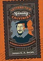 Algopix Similar Product 19 - Letters to a Young Calvinist An