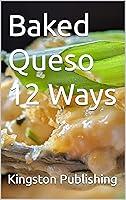 Algopix Similar Product 20 - Baked Queso 12 Ways (Recipes)