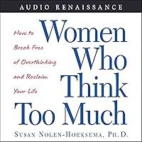 Algopix Similar Product 19 - Women Who Think Too Much How to Break