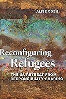 Algopix Similar Product 3 - Reconfiguring Refugees The US Retreat