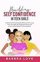 Algopix Similar Product 5 - BUILDING SELF CONFIDENCE IN TEEN GIRLS