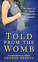 Algopix Similar Product 10 - Told from the Womb The Story of My