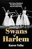 Algopix Similar Product 5 - The Swans of Harlem Fifty years of