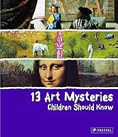 Algopix Similar Product 6 - 13 Art Mysteries Children Should Know