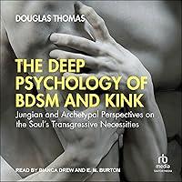 Algopix Similar Product 13 - The Deep Psychology of BDSM and Kink