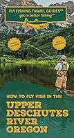 Algopix Similar Product 13 - How To Fly Fish The Upper Deschutes