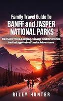 Algopix Similar Product 20 - Family Travel Guide to Banff and Jasper