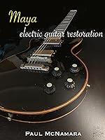 Algopix Similar Product 15 - Maya: Electric Guitar Restoration