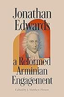 Algopix Similar Product 4 - Jonathan Edwards A Reformed Arminian