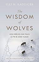 Algopix Similar Product 1 - The Wisdom of Wolves How Wolves Can