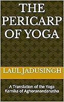 Algopix Similar Product 14 - The Pericarp of Yoga A Translation of