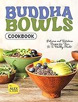 Algopix Similar Product 14 - Buddha Bowls Cookbook Delicious and