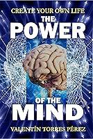 Algopix Similar Product 15 - THE POWER OF THE MIND CREATES YOUR OWN