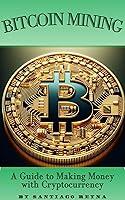 Algopix Similar Product 1 - Bitcoin Mining A Guide to Making Money