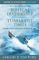 Algopix Similar Product 8 - Biblical Leadership in Turbulent Times