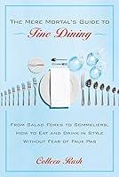 Algopix Similar Product 8 - The Mere Mortals Guide to Fine Dining
