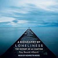 Algopix Similar Product 14 - A Biography of Loneliness The History