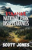 Algopix Similar Product 17 - Strange National Park Disappearances