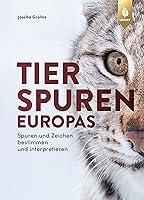 Algopix Similar Product 7 - Tierspuren Europas Spuren und Zeichen