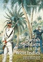 Algopix Similar Product 2 - Danish Soldiers in the West Indies The