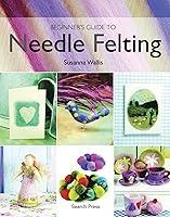 Algopix Similar Product 11 - Beginner's Guide to Needle Felting