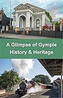 Algopix Similar Product 19 - A Glimpse of Gympie History & Heritage