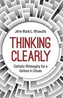 Algopix Similar Product 20 - Thinking Clearly Catholic Philosophy