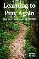 Algopix Similar Product 4 - Learning to Pray Again Peace and Joy