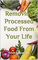 Algopix Similar Product 20 - Removing Processed Food From Your Life