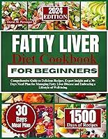 Algopix Similar Product 17 - FATTY LIVER DIET COOKBOOK FOR BEGINNERS