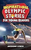 Algopix Similar Product 19 - Inspirational Olympic Stories for Young