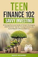 Algopix Similar Product 13 - Teen Finance 102 Savvy Investing  A