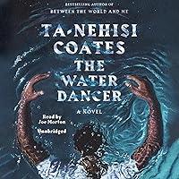 Algopix Similar Product 15 - The Water Dancer Oprahs Book Club A