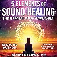 Algopix Similar Product 6 - 5 Elements of Sound Healing The Art of