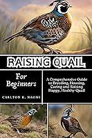 Algopix Similar Product 7 - Raising Quail for Beginners  A