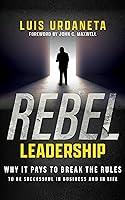 Algopix Similar Product 17 - Rebel Leadership Why It Pays To Break