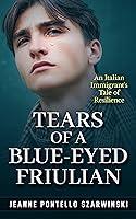 Algopix Similar Product 4 - Tears of a BlueEyed Friulian An