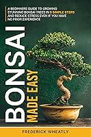 Algopix Similar Product 15 - Bonsai Made Easy A Beginners Guide To