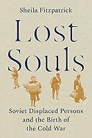 Algopix Similar Product 18 - Lost Souls Soviet Displaced Persons